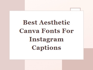Best Aesthetic Canva Fonts for Instagram Captions