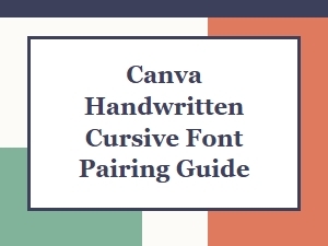 Best Canva Handwritten Cursive Font Pairing Guide