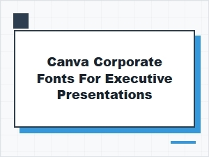 Best Canva Corporate Fonts for Executive Presentations in 2024