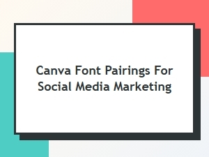 Best Canva Font Pairings for Social Media Marketing That Boost Engagement